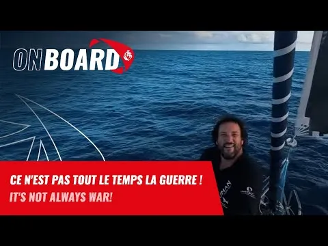 Ce n'est pas tout le temps la guerre ! | Vendée Globe 2024