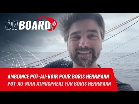 Doldrums atmosphere for Boris Herrmann | Vendée Globe 2024