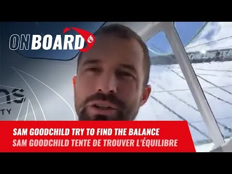 Sam Goodchild try to find the balance | Vendée Globe 2024