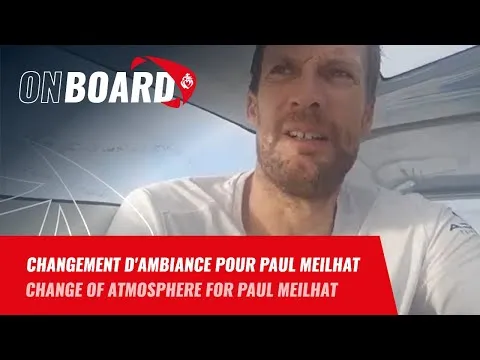 Changement d'ambiance pour Paul Meilhat | Vendée Globe 2024