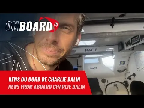 News du bord de Charlie Dalin | Vendée Globe 2024