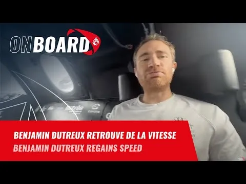 Benjamin Dutreux retrouve de la vitesse | Vendée Globe 2024