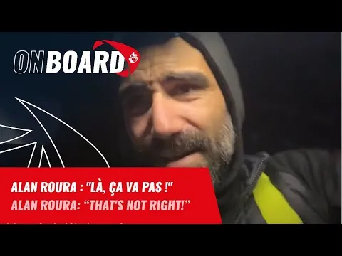 Alan Roura : "Là, ça va pas" | Vendée Globe 2024