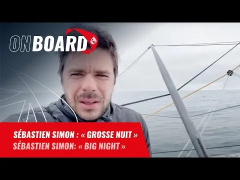 Sébastien Simon : "Grosse nuit" | Vendée Globe 2024