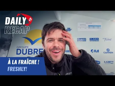 À la fraîche ! | Daily Recap | Vendée Globe 2024