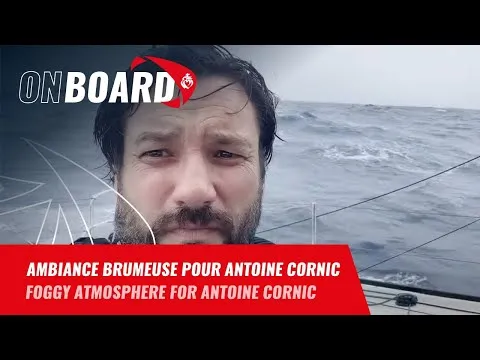 Ambiance brumeuse pour Antoine Cornic | Vendée Globe 2024