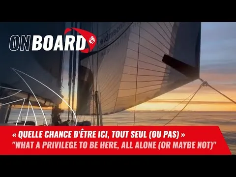 « Quelle chance d'être ici, tout seul (ou pas) » | Vendée Globe 2024