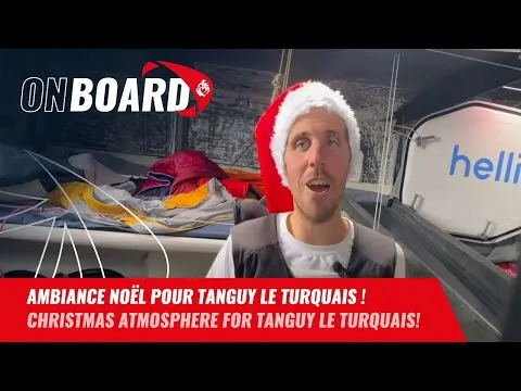 Ambiance Noël pour Tanguy Le Turquais ! | Vendée Globe 2024