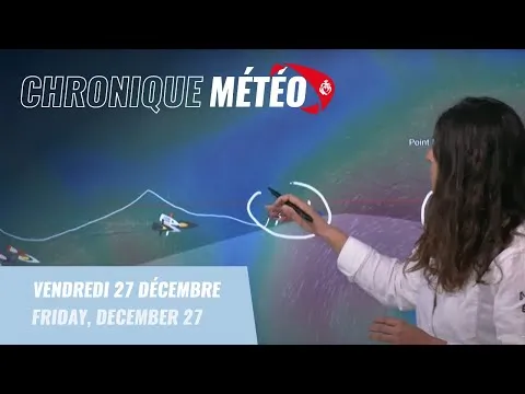 Chronique météo #47 - 27 décembre | Vendée Globe 2024