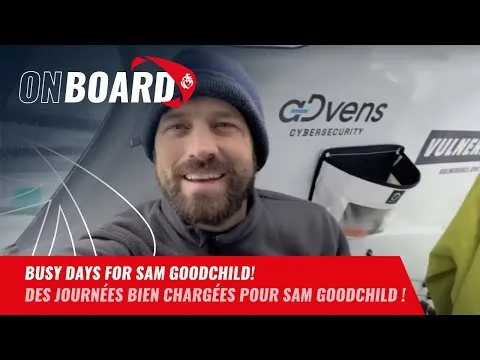 Busy days for Sam Goodchild | Vendée Globe 2024