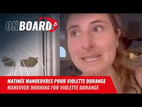 Matinée manoeuvres pour Violette Dorange | Vendée Globe 2024