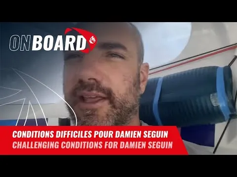 Conditions difficiles pour Damien Seguin | Vendée Globe 2024