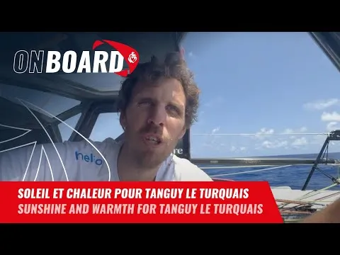 Soleil et chaleur pour Tanguy Le Turquais | Vendée Globe 2024