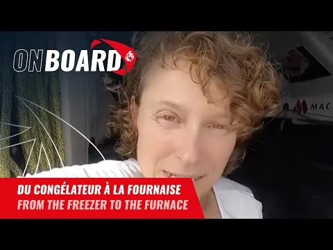 Du congélateur à la fournaise  | Vendée Globe 2024