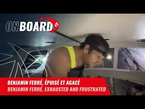 Benjamin Ferré épuisé et agacé | Vendée Globe 2024