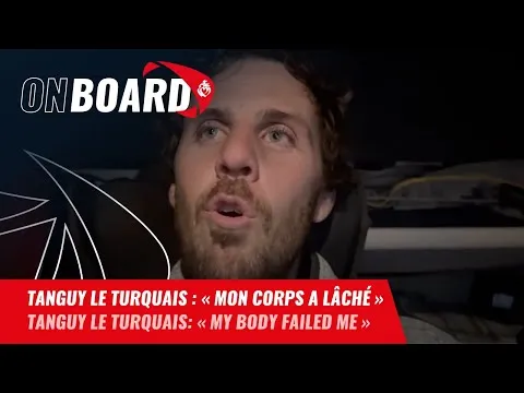 Tanguy Le Turquais : "Mon corps a lâché" | Vendée Globe 2024