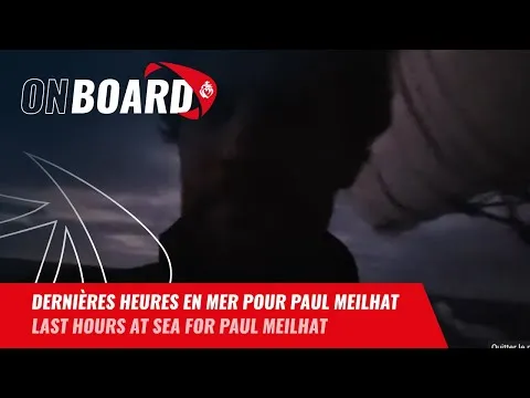 Dernières heures en mer pour Paul Meilhat | Vendée Globe 2024