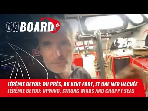 Jérémie Beyou: Du près, du vent fort, et une mer hachée | Vendée Globe 2024