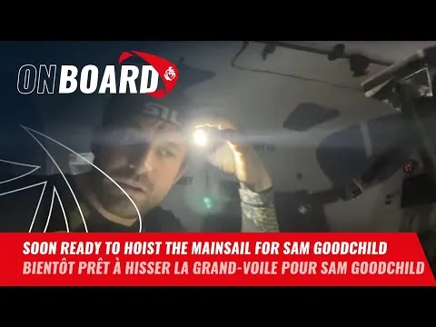 Soon ready to hoist the mainsail for Sam Goodchild | Vendée Globe 2024