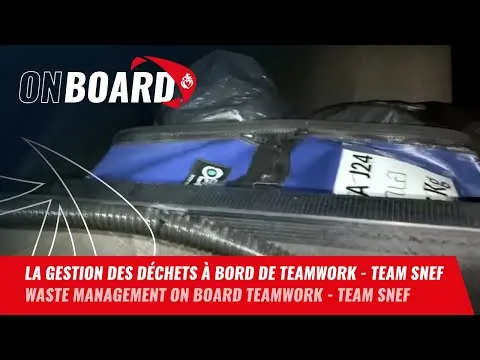 La gestion des déchets à bord de TeamWork - Team SNEF | Vendée Globe 2024