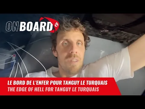 Le bord de l'enfer pour Tanguy Le Turquais | Vendée Globe 2024