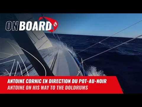 Antoine Cornic en direction du Pot-au-Noir | Vendée Globe 2024