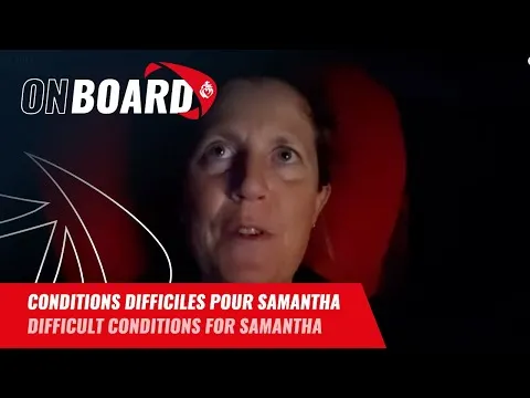 Conditions difficiles pour Samantha | Vendée Globe 2024