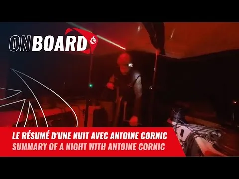 Le résumé d'une nuit active avec Antoine Cornic | Vendée Globe 2024