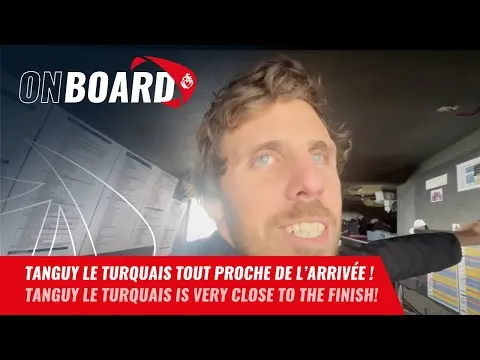 Tanguy Le Turquais tout proche de l'arrivée ! | Vendée Globe 2024