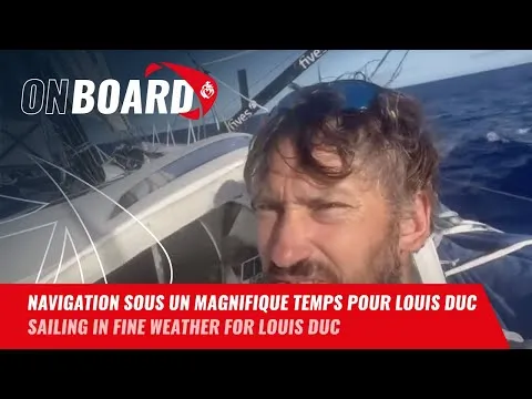 Navigation sous un magnifique temps pour Louis Duc | Vendée Globe 2024