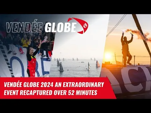 Vendée Globe 2024 an extraordinary event recaptured over 52 minutes